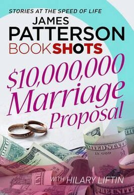 $10,000,000 Marriage Proposal : BookShots - фото книги