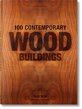 100 Contemporary Wood Buildings / 100 zeitgenossische holzbauten l 100 batiments comtemporains en bois - фото книги