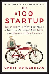 $100 Startup. Reinvent the Way You Make a Living, Do What You Love, and Create a New Future - фото обкладинки книги