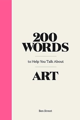 200 Words to Help You Talk About Art - фото книги
