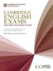 Cambridge English Exams - The First Hundred Years: A History of English Language Assessment from the University of Cambridge, 1913-2013 - фото обкладинки книги