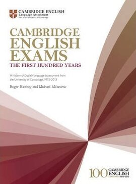 Cambridge English Exams - The First Hundred Years: A History of English Language Assessment from the University of Cambridge, 1913-2013 - фото книги