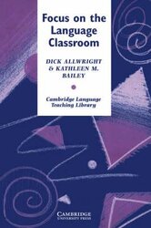 Cambridge Language Teaching Library: Focus on the Language Classroom: An Introduction to Classroom Research for Language Teachers - фото обкладинки книги
