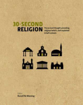 30 Second Religion : The 50 Most Thought-Provoking Religious Beliefs, Each Explained in Half a Minute - фото обкладинки книги