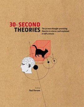 30-Second Theories: The 50 Most Thought-provoking Theories in Science - фото книги