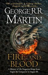 Fire and Blood : A History of the Targaryen Kings from Aegon the Conqueror to Aegon III as scribed by Archmaester Gyldayn - фото обкладинки книги
