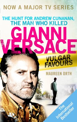Vulgar Favours : The book behind the Emmy Award winning American Crime Story' about the man who murdered Gianni Versace - фото книги