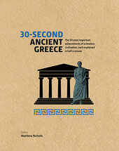 30-Second Ancient Greece : The 50 most important achievements of a timeless civilization, each explained in half a minute - фото обкладинки книги