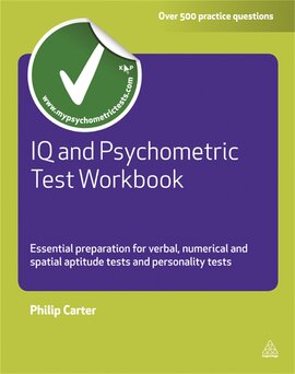 IQ and Psychometric Test Workbook : Essential Preparation for Verbal Numerical and Spatial Aptitude Tests and Personality Tests - фото книги