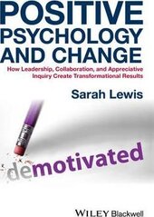Positive Psychology and Change : How Leadership, Collaboration, and Appreciative Inquiry Create Transformational Results - фото обкладинки книги