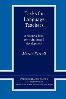 Cambridge Teacher Training and Development: Tasks for Language Teachers: A Resource Book for Training and Development - фото книги