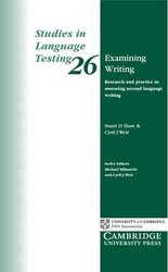 Studies in Language Testing: Examining Writing: Research and Practice in Assessing Second Language Writing Series Number 26 - фото обкладинки книги