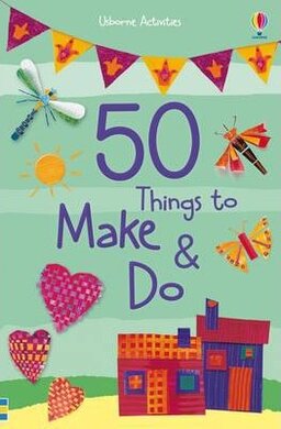 50 Things to Make and Do - фото книги