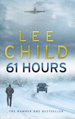 61 Hours : (Jack Reacher 14) - фото книги