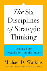 Шість дисциплін стратегічного мислення. Як вести свою організацію в майбутнє - фото обкладинки книги