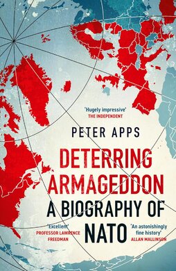 Deterring Armageddon: A Biography of NATO: the "astonishingly fine history" of the world's most successful military alliance (Paperback) - фото книги