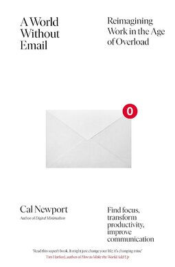 A World Without Email: Find Focus and Transform the Way You Work Forever (from the NYT bestselling productivity expert) - фото книги