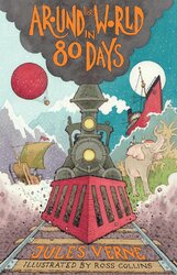 Around the World in Eighty Days: New Translation with illustrations by Ross Collins and extra reading material for young readers (Alma Junior Classics) - фото обкладинки книги