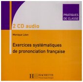 Pratiques de classe - Exercices systmatiques de prononciation franaise: Pratiques de classe - Exercices systmatiques de prononciation franaise - фото обкладинки книги