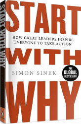 Start With Why: How Great Leaders Inspire Everyone To Take Action - фото обкладинки книги