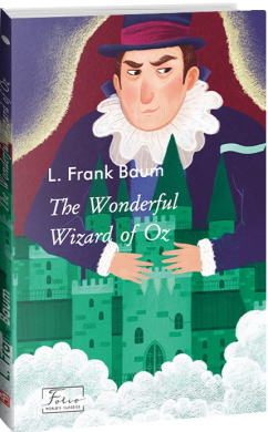 The Wonderful Wizard of Oz (Folio World's Classics) - фото книги