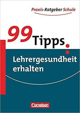 99 Tipps: Lehrergesundheit erhalten - фото книги