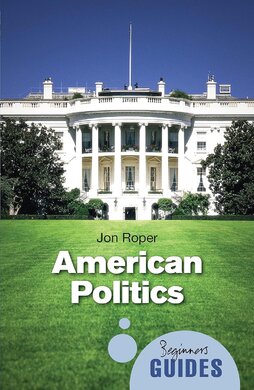 A Beginner's Guide: American Politics - фото книги