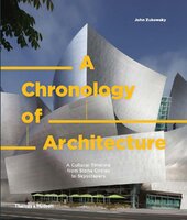 A Chronology of Architecture: A Cultural Timeline from Stone Circles to Skyscrapers - фото обкладинки книги