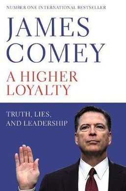 A Higher Loyalty: Truth, Lies, and Leadership - фото книги