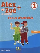 Alex et Zoe+ 1 Cahier d'activits - фото обкладинки книги