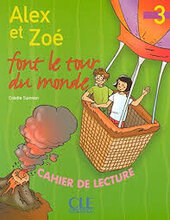 Alex et Zoe Font Le Tour Du Monde Niveau 3. Cahier de lecture (читанка) - фото обкладинки книги