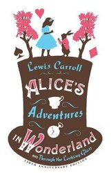 Alice's Adventures in Wonderland, Through the Looking Glass and Alice's Adventures Under Ground - фото обкладинки книги