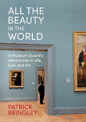 All the Beauty in the World: A Museum Guard’s Adventures in Life, Loss and Art - фото обкладинки книги