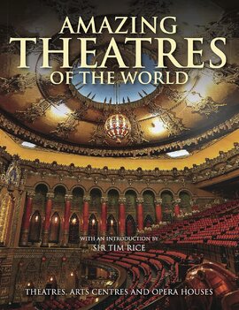 Amazing Theatres of the World: Theatres, Arts Centres and Opera Houses (Amazing Places) - фото книги