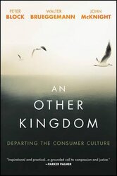 An Other Kingdom : Departing the Consumer Culture - фото обкладинки книги