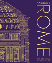 Ancient Rome: The Definitive Visual History - фото обкладинки книги