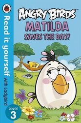 Angry Birds: Matilda Saves the Day! - Read it yourself with Ladybird : Level 3 - фото обкладинки книги