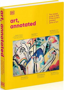 Art, Annotated. Your Expert Guide to 500 of the World's Greatest Works of Art - фото книги