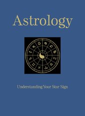 Astrology: Understanding Your Star Sign (Chinese Bound Classics) - фото обкладинки книги