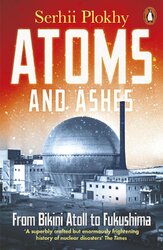 Atoms and Ashes: From Bikini Atoll to Fukushima - фото обкладинки книги