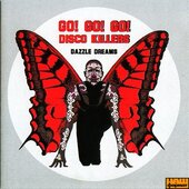 Аудіодиск "GO! GO! GO! DISCO KILLERS" DAZZLE DREAMS - фото обкладинки книги