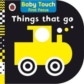 Baby Touch First Focus: Things That Go - фото книги