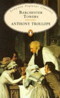 Barchester Towers (Penguin Popular Classics) - фото книги