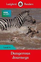 BBC Earth: Dangerous Journeys - Ladybird Readers Level 4 - фото обкладинки книги