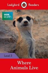 BBC Earth: Where Animals Live - Ladybird Readers Level 3 - фото обкладинки книги