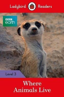 BBC Earth: Where Animals Live - Ladybird Readers Level 3 - фото книги