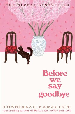 Before We Say Goodbye: Curl up with the magical story of the cosy Tokyo cafe - фото книги