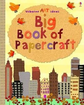 Big Book Of Papercraft. Spiral Bound Edition - фото книги