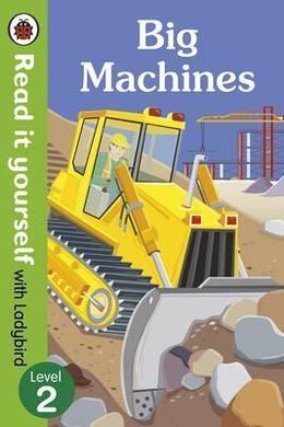 Big Machines - Read it yourself with Ladybird: Level 2 (non-fiction) - фото книги