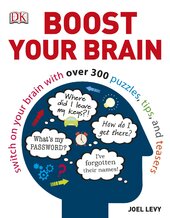 Boost Your Brain : Switch on your Brain with over 300 Puzzles, Tips, and Teasers - фото обкладинки книги